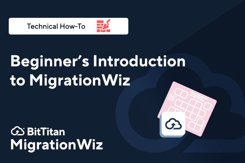Beginners Introduction to MigrationWiz